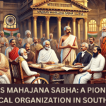 Madras Mahajana Sabha: A Pioneering Political Organization in South India