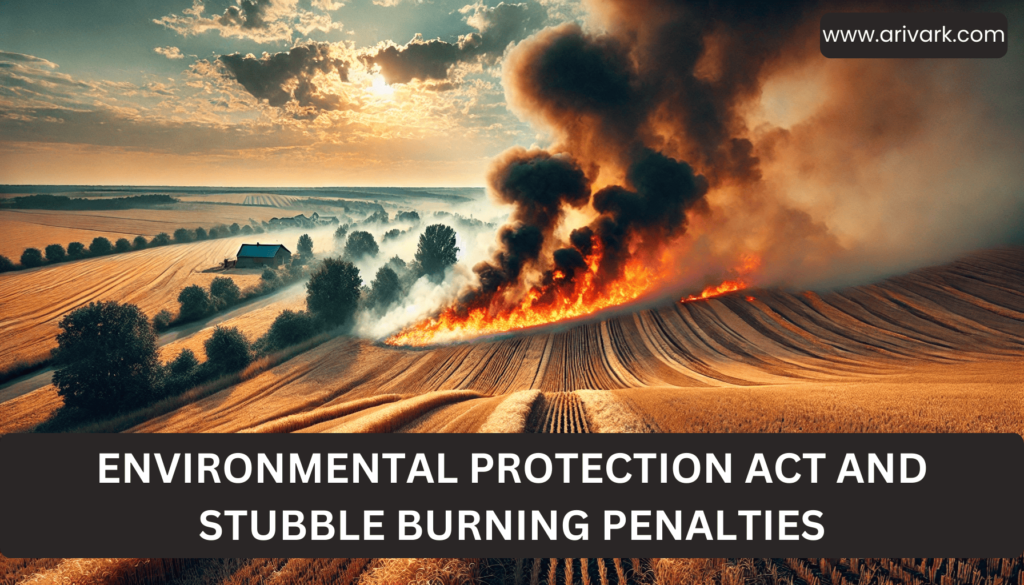 Environmental Protection Act and Stubble Burning Penalties